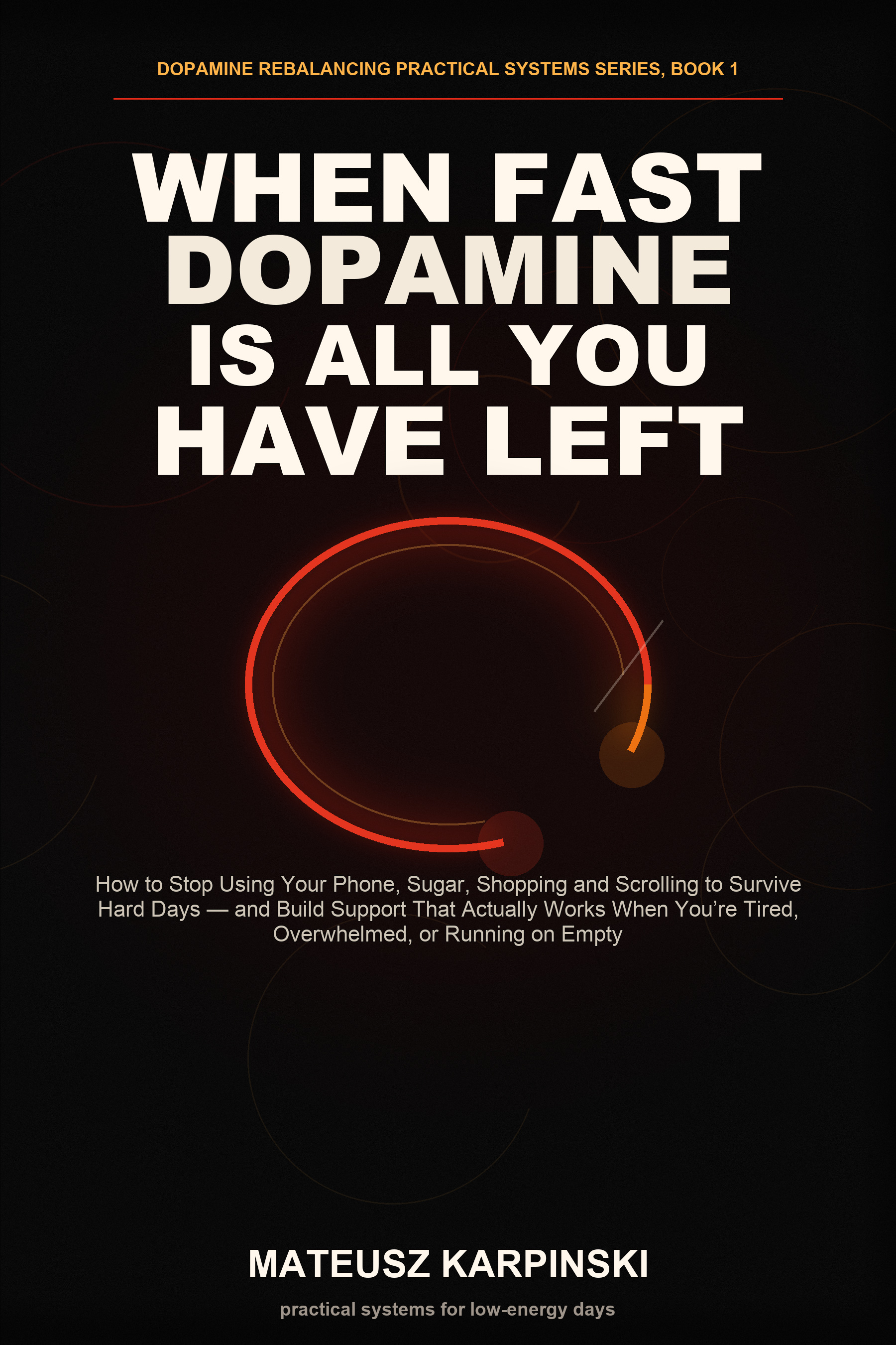 When Fast Dopamine Is All You Have Left book cover